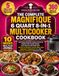 The Magnifique The Complete Magnifique 6 Quart 8-in-1 MultiCooker Cookbook