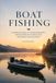 BOAT FISHING: A Complete Guide to Fishing from Boats, Finding Productive Water, and Mastering the Open Water: 5