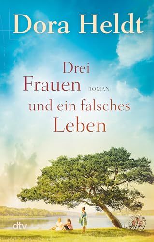 Drei Frauen und ein falsches Leben: Roman | Der Nr.-1-SPIEGEL-Bestseller: 3