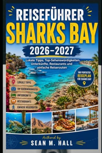 Reiseführer Sharks Bay Reiseführer 2026–2027: Lokale Tipps, Top-Sehenswürdigkeiten, Unterkünfte, Restaurants und einfache Reiserouten