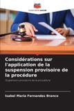 Considérations Editions Notre Savoir Considérations sur l'application de la suspension provisoire de la procédure Paperback