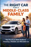 The Independently Published The RIGHT CAR for A Middle - Class Family