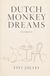 Dutch Monkey Dreams: Stories