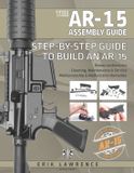 The Firearm Owner's Manuals The AR-15 Assembly Guide