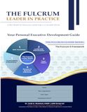THE FULCRUM LEADER IN PRACTICE: A New Model for Executive Leadership in a Complex World