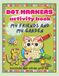 DOT MARKERS ACTIVITY BOOK MY FRIENDS and MY GARDEN: Discover and color with me the wonders of nature near our home