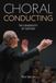 Choral The Crowood Press Ltd Choral Conducting: The Generosity of Gesture Paperback