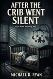 After Icecat After The Crib Went Silent: Nick Nova Mystery #13