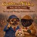 Guido and Nikko Pug Detectives The case of the Missing Manhattan Maltese