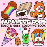 JAPANESE FOOD: 45 Cute & Simple Designs of Yummy Japanese Treats and Harajuku Snacks