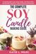The Complete Soy Candle Making Guide