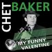 Coast2Coast Chet Baker - My Funny Valentine (LP) (Coloured Vinyl)
