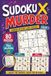 Sudoku X Murder: 80 Murder Mystery Logic Puzzles with Full Solutions