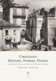 Cirigliano. History, Stories, People: Events, Places, Memories, and Traditions of the People of Cirigliano