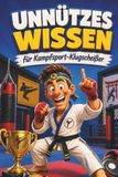 Unnützes Bol Unnützes Wissen für Kampfsport-Klugscheißer