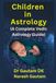 Children in Astrology: A Complete Vedic Astrology Guide
