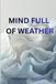 THE MIND FULL OF WEATHER