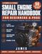 Small Engine Repair Handbook