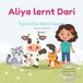 Aliya lernt Dari – Tierische Abenteuer! Band 1: Zweisprachiges Kinderbuch Deutsch – Dari (Afghanisch) mit Lautschrift, Such-Labels und Vokabelposter