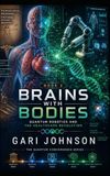Brains with Bodies: Quantum Robotics And The Healthcare Revolution