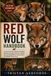 RED WOLF HANDBOOK: A Comprehensive Guide to Red Wolf Behavior, Ecology, Pack Life, Habitat, Survival Adaptations, Conservation, and Wildlife Observation
