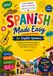 Spanish Made Easy for English Speakers: A Step-by-Step Guide to Learn Spanish from Beginner to Fluent: Learn Spanish from Scratch with Simple Lessons and Real-Life Dialogues