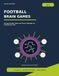 Football Brain Games: 50 Logic Puzzles, Mazes and Clever Challenges for Young Soccer Fans