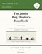 The Junior Bug Hunter's Handbook