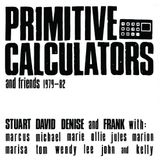 Konkurrent Primitive Calculators - Primitive Calculators And Friends 1979-82 (CD)