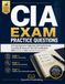 CIA EXAM PRACTICE QUESTIONS: A Comprehensive Collection Of Practice Exam Covering All Areas Of The CIA Certification With Answers and Detailed Explanations