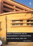 Modern Routledge Modern Architecture and its Representation in Colonial Eritrea