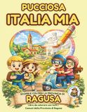 Pucciosa Italia Mia: Borghi, Paesi e Città tutti da Scoprire e Colorare - Provincia di Ragusa - Volume 15G
