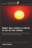 Dejar OmniScriptum SRL Dejar que vuelva a entrar la luz en las celdas: Retos de la terapia de movimiento concentrativo en el tratamiento de pacientes oncológicos Paperback