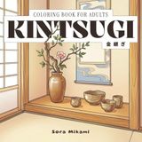 Kintsugi Coloring Book: 40 Japanese Art Designs for Adults