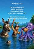 Die BoD - Books on Demand Die Abenteuer von Ritter Rübchen und seinem Esel "Rühr mich nicht an" (1)
