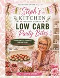 Steph's Kitchen Low Carb Party Bites: Flavor-Packed Favorites You Can Enjoy Without Starting Over