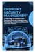 ENDPOINT Panda ENDPOINT SECURITY MANAGEMENT: Protecting Computers and Devices Through Configuration, Monitoring, Access Control, and Security Policies