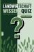 Landwirtschaft Wissensquiz: 100 Quizfragen für Landwirte | Rätsel- und Ratespiel
