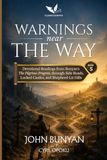 Warnings Bunyan Warnings Near the Way: Devotional Readings from The Pilgrim's Progress Through Side Roads, Locked Castles, and Shepherd-Lit Hills