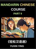 Mandarin Chinese Course: Mandarin Chinese Course (Part 9)- Chinese Pathfinder, Self-Paced Lessons, Vocabulary, Grammar & Cultural Exploration for HSK Excellence, Hardcover