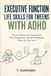 Executive Function Life Skills for Tweens with ADHD: Practical Routines for Organization, Time Management, and Self-Management Before the Teen Years
