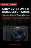 Sony Photography Basics: The Ultimate Pocket Guide for Beginners - ZV-1 & ZV-1 II Quick Setup Guide