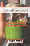 Naturally Independently Published Naturally Preserved: Small-Batch Recipes for Fresh Seasonal Foods Paperback