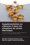 Supplémentation OmniScriptum SRL Supplémentation en vitamine E dans les situations de stress thermique