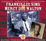 Sonic Rendezvous Frankie Lee Sims & Mercy Dee Walton - Masterly Texas Blues ? Music With A Swagger (2 CD) (Remastered)