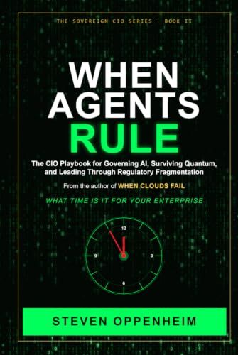 When Agents Rule: The Executive Playbook to Govern Autonomous AI, Defeat the Quantum Threat, and Lead Through Regulatory Fragmentation