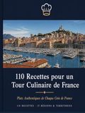 110 Recettes pour un Tour Culinaire de France: Plats Authentiques de Chaque Coin de France | 15 Régions & Territoires