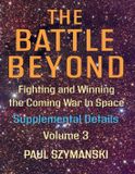 The Battle Beyond-The Battle Beyond-Fighting and Winning the Coming War in Space