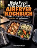 Ninja Foodi MAX Dual Zone Airfryer Kochbuch