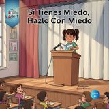 Si Little Guiding Light Books Sel- Si Tienes Miedo, Hazlo con Miedo